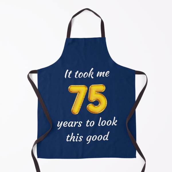 Item preview, It took me 75 years to look this good designed and sold by Ollie P. Leo.