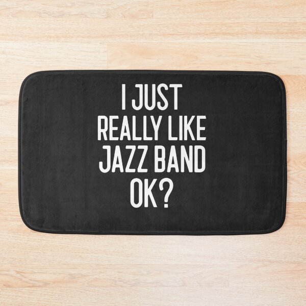 Item preview, I Just Really Like Jazz Band Ok Musician Gift designed and sold by EricJP.