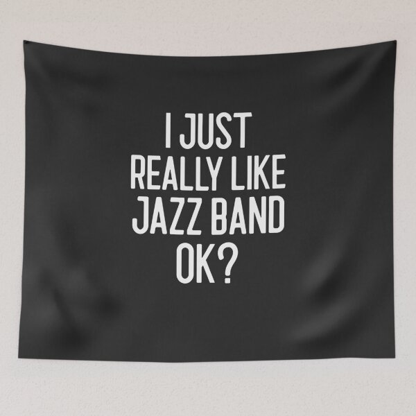 Item preview, I Just Really Like Jazz Band Ok Musician Gift designed and sold by EricJP.