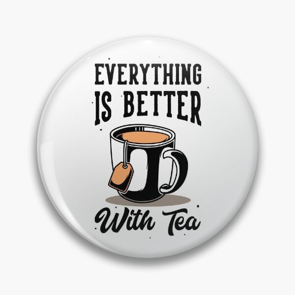 Item preview, Everything is better with tea designed and sold by SSK Designs.