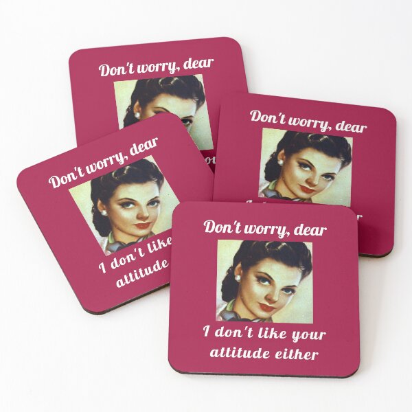 Item preview, Don't worry dear I don't like your attitude either designed and sold by Ollie P.  Leo.