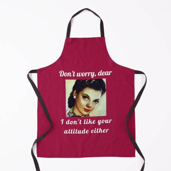 Item preview, Don't worry dear I don't like your attitude either designed and sold by Ollie P.  Leo.