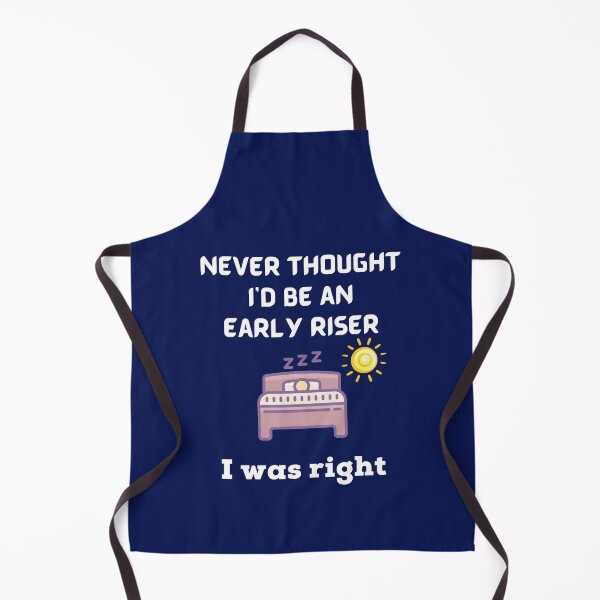 Item preview, Never thought I'd be an early riser. I was right. designed and sold by Ollie P. Leo.