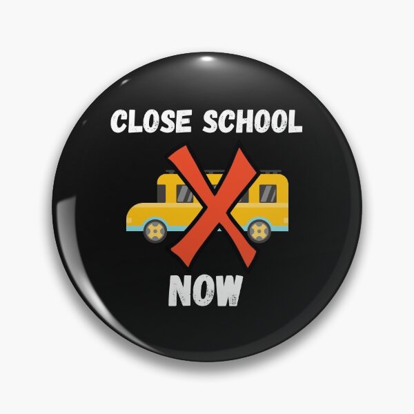 Item preview, Close School Now designed and sold by MohitJain1109.