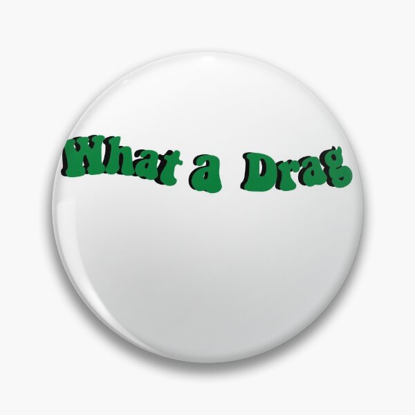Item preview,  What a Drag  designed and sold by AnimeWorld8.
