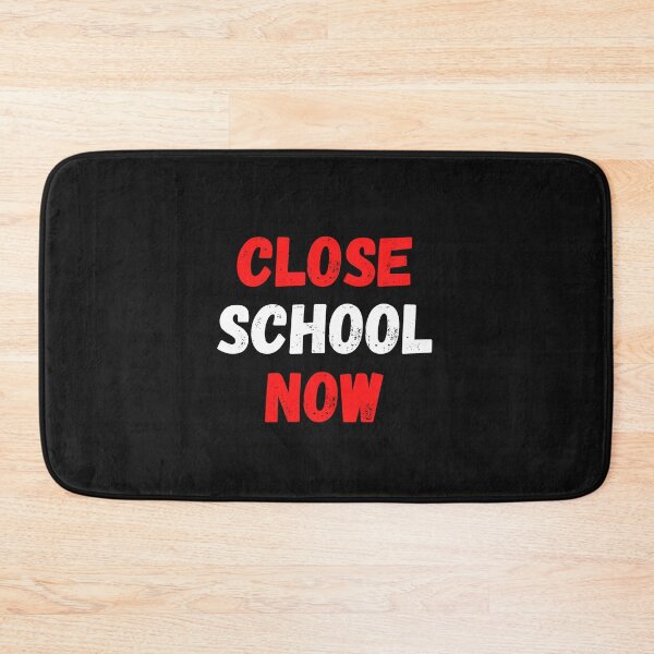Item preview, Close School Now designed and sold by MohitJain1109.