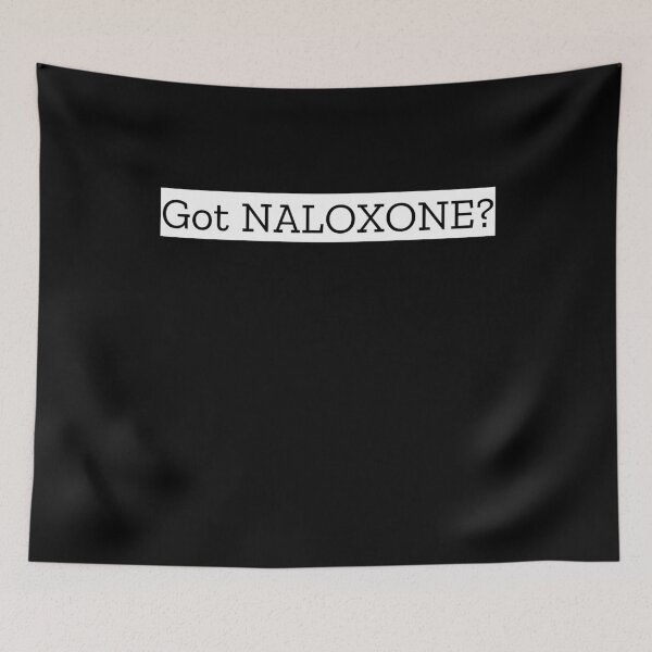 Item preview, got naloxone ? designed and sold by MyFreakyWorld.
