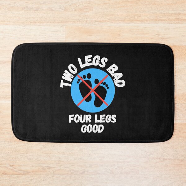 Item preview, Four Legs Good Two Legs Bad designed and sold by MohitJain1109.