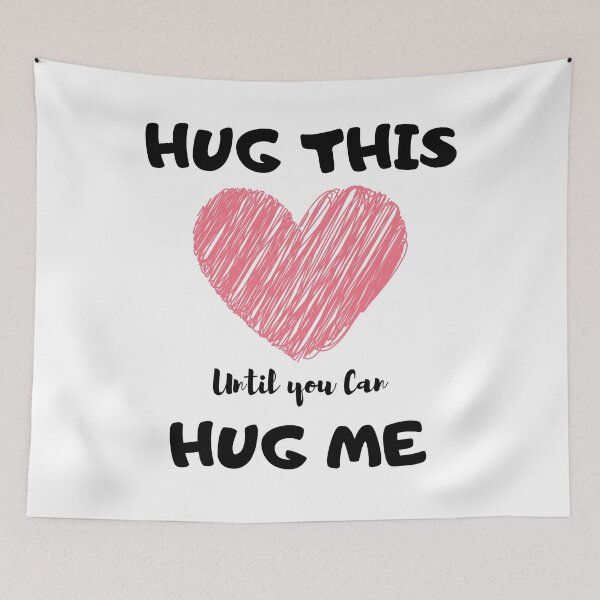 Item preview, Hug This Until You Can Hug Me designed and sold by beefrancky.