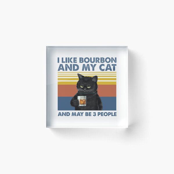 Item preview, I Like Bourbon And My Cat And May Be People  designed and sold by ongcong0202.