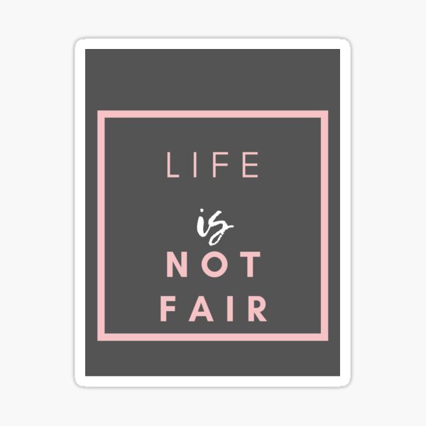 Item preview, LIFE is NOT FAIR designed and sold by NIIG.