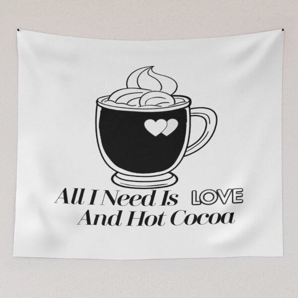Item preview, All I Need Is Love And Hot Cocoa designed and sold by NancyArtDesigns.
