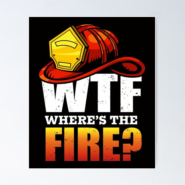 Item preview, WTF Where's The Fire Funny Firefighter   designed and sold by sasigifts.