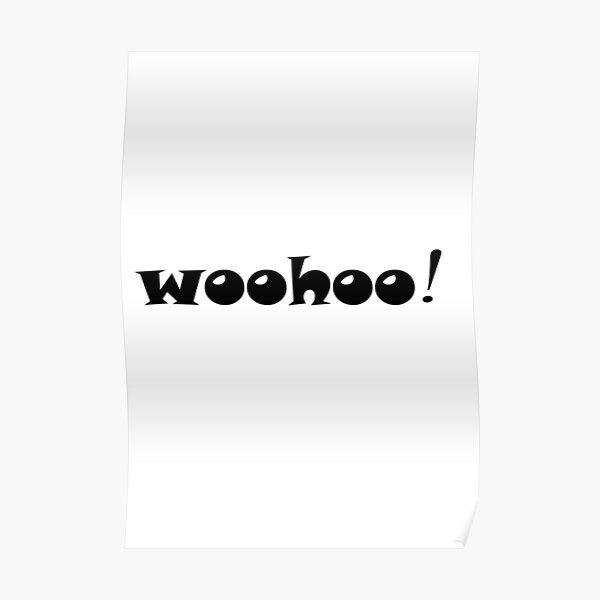 Woohoo Poster By Afecto Redbubble