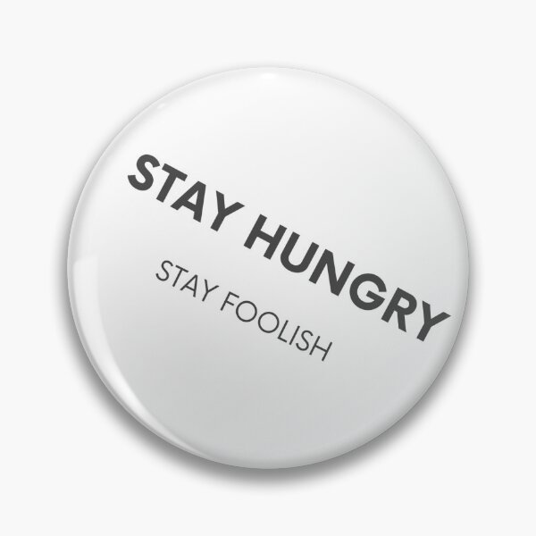 Item preview, stay hungry stay foolish designed and sold by Thomworld.