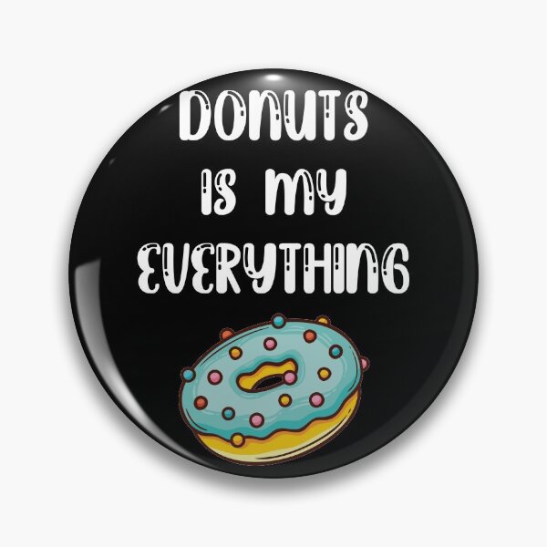 Item preview, donuts is my everything, donut lovers, donuts designed and sold by Dkh Fashion.