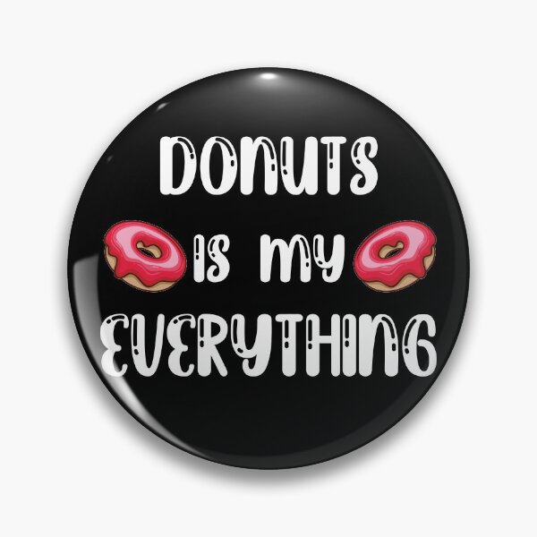 Item preview, donuts is my everything, donut lovers, donuts designed and sold by Dkh Fashion.