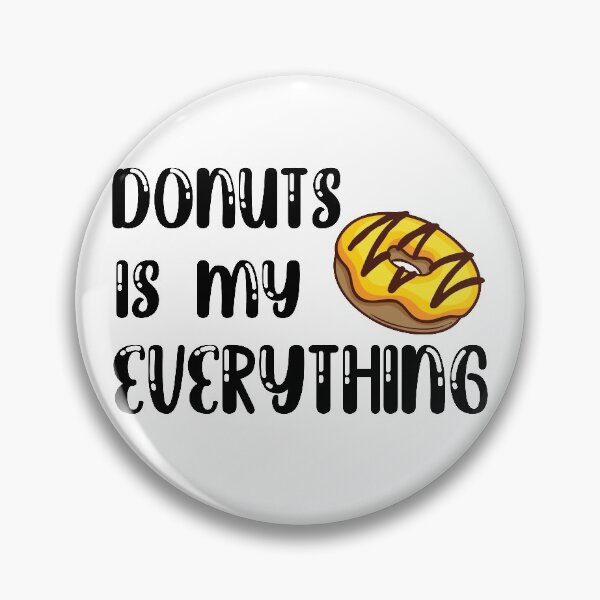 Item preview, donuts is my everything, donut lovers, donuts designed and sold by Dkh Fashion.