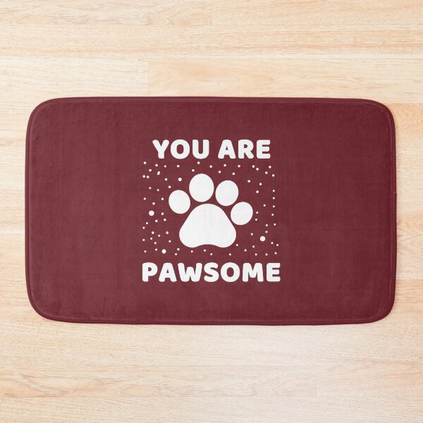 Item preview, You Are Pawsome #3 designed and sold by SalahBlt.