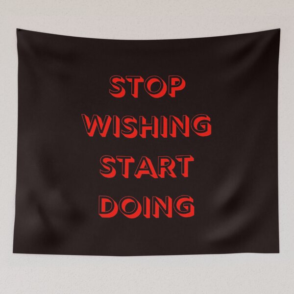 Item preview, STOP WISHING START DOING -  Affirmation designed and sold by fredgarden8.