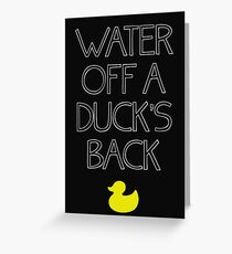 Water Off A Duck's Back Greeting Card