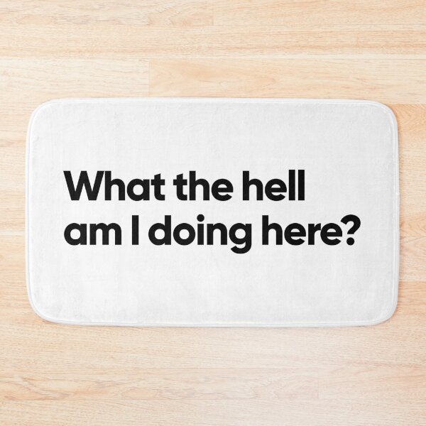 Item preview, What the hell am I doing here (white) designed and sold by Bojkiw.