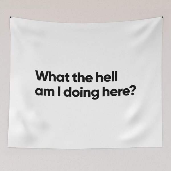 Item preview, What the hell am I doing here (white) designed and sold by Bojkiw.