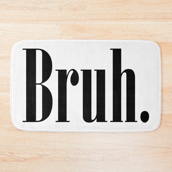 Item preview, Bruh. designed and sold by MysticPotato.