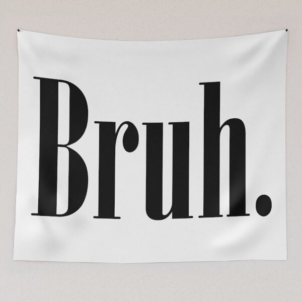 Item preview, Bruh. designed and sold by MysticPotato.