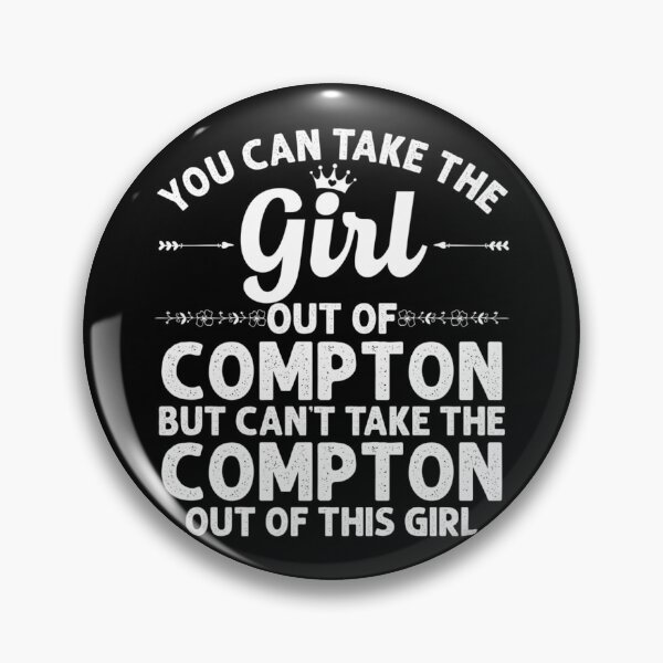 Item preview, Girl Out Of COMPTON CA CALIFORNIA Gift Funny Home Roots USA designed and sold by SeanRichar.