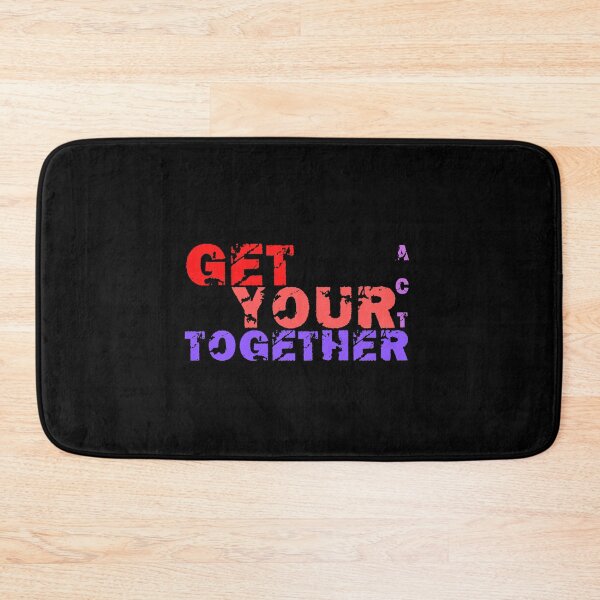 Item preview, Get your act together designed and sold by FurioInc.