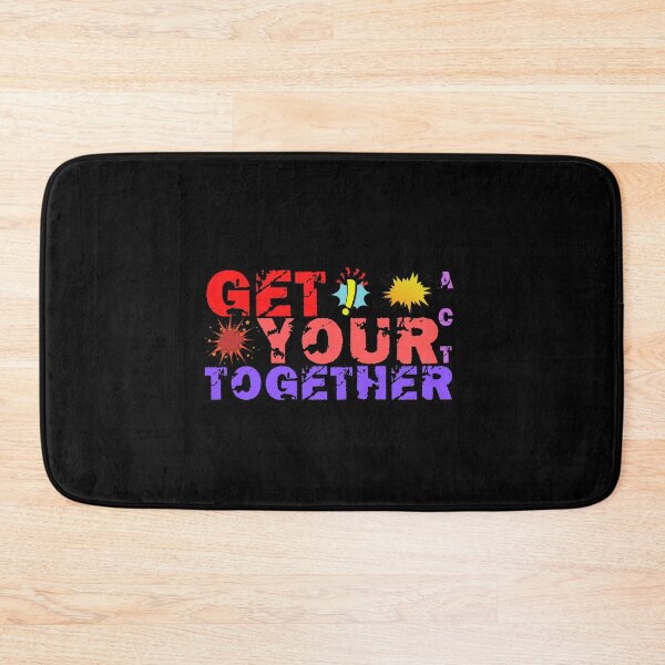 Item preview,  Get your act together designed and sold by FurioInc.