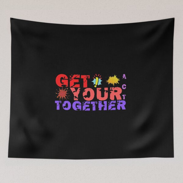 Item preview,  Get your act together designed and sold by FurioInc.