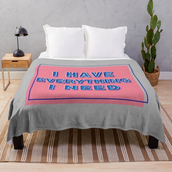 Item preview, I Have Everything I Need designed and sold by VikiQuick.