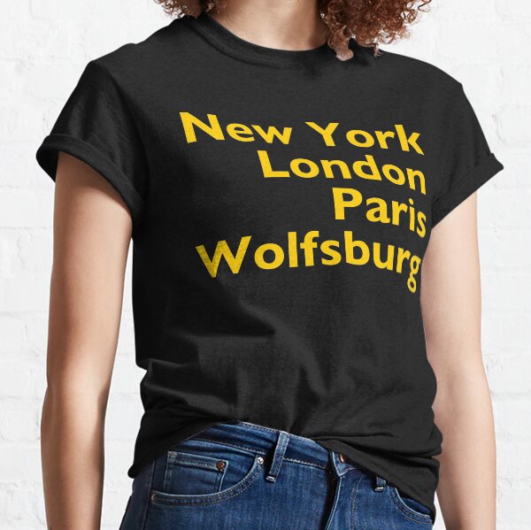 New York London Paris Wolfsburg Classic T-Shirt