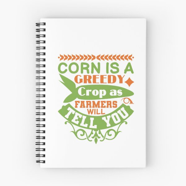 Item preview, Corn is a greedy crop as farmers wil tell you designed and sold by WigglyLine.