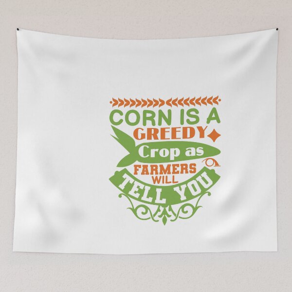 Item preview, Corn is a greedy crop as farmers wil tell you designed and sold by WigglyLine.