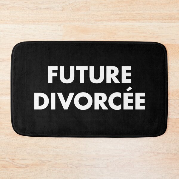 Item preview, Future Divorcée for the Future Ex-Wife designed and sold by ClickForMore.