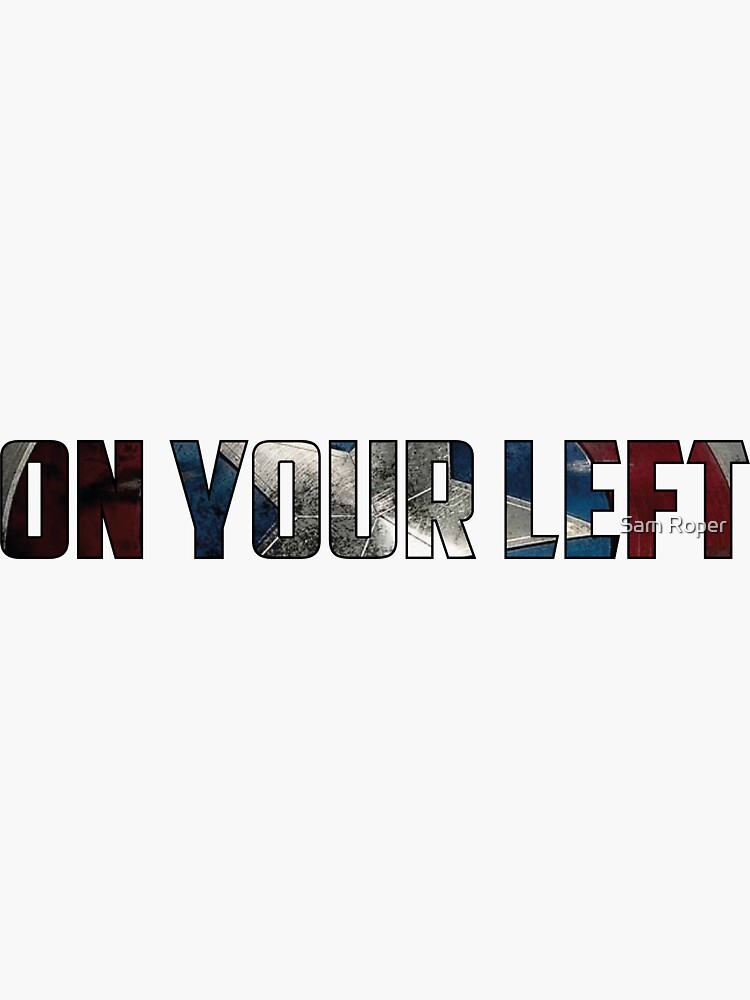 On Your Left, Cap! by Samroper80