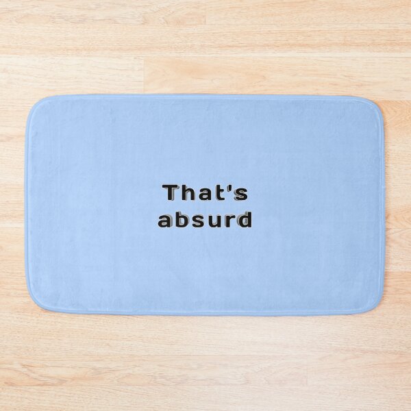 Item preview, *That's absurd* designed and sold by ITALY-Roselli-.