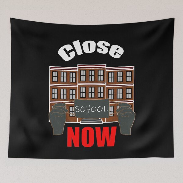 Item preview, Close School Now designed and sold by ChibiKolossus.