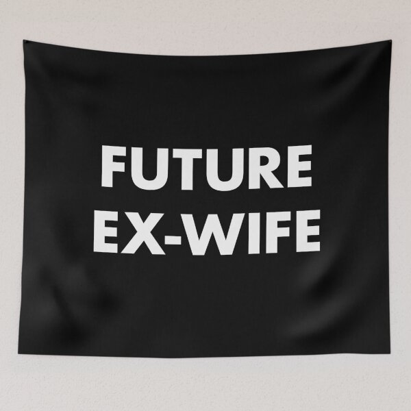 Item preview, Future Ex-Wife for the Future Divorcée designed and sold by ClickForMore.