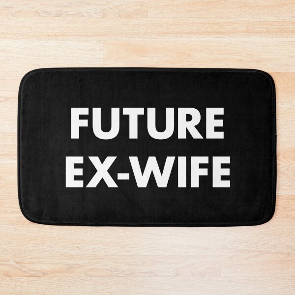 Item preview, Future Ex-Wife for the Future Divorcée designed and sold by ClickForMore.