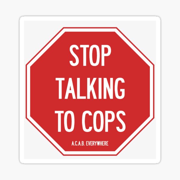 Vista previa del artículo con la obra «dejar de hablar con la policía señal de stop | ACAB | FTP | abolicionista | anarquista», diseñado y vendido por takemymedicine.