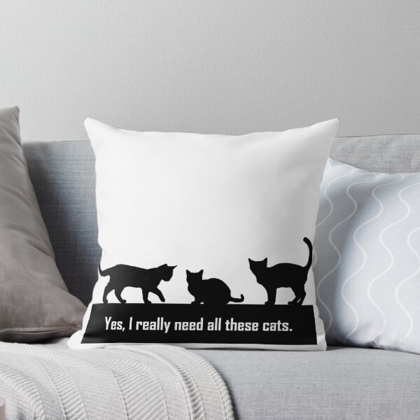 Item preview, Yes, I really need all these cats. designed and sold by MysticPotato.