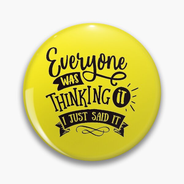 Item preview, Everyone was thinking it. I just said it. designed and sold by thepetcellar.