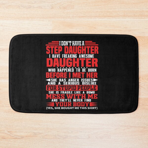 Item preview, I Don't Have A Step Daughter I Have freaking Awesome Daughter  designed and sold by binly123.