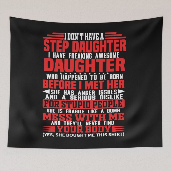 Item preview, I Don't Have A Step Daughter I Have freaking Awesome Daughter  designed and sold by binly123.