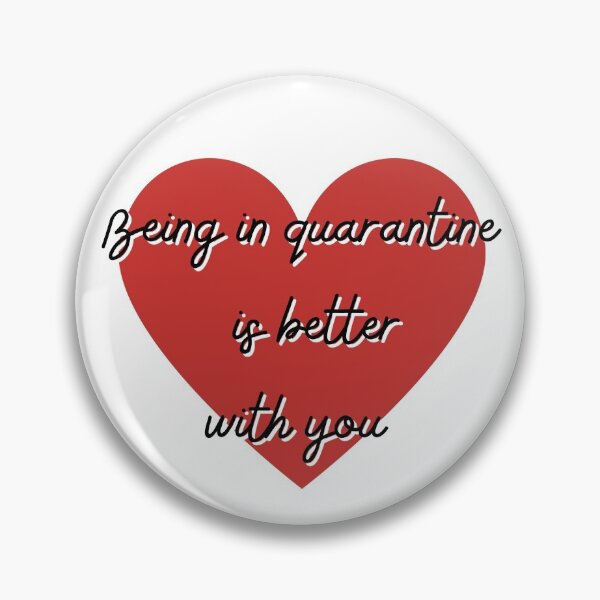 Item preview, Cute Valentine Quotes - Being in quarantine is better with you designed and sold by Tergels.
