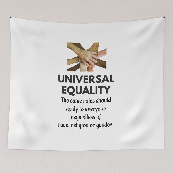 Item preview, Universal Equality - the same rules should apply to everyone regardless of race, religion or gender.  designed and sold by Jack Cox.